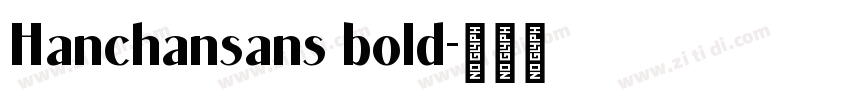Hanchansans bold字体转换
